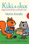 Kiki & Jax. Magia prieteniei iti va schimba viata