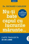 Nu-ti bate capul cu lucrurile marunte..