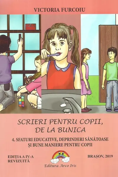 Scrieri pentru copii, de la bunica Vol.4: Sfaturi educative, deprinderi sănătoase și bune maniere pentru copii