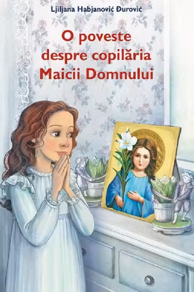 O poveste despre copilaria Maicii Domnului