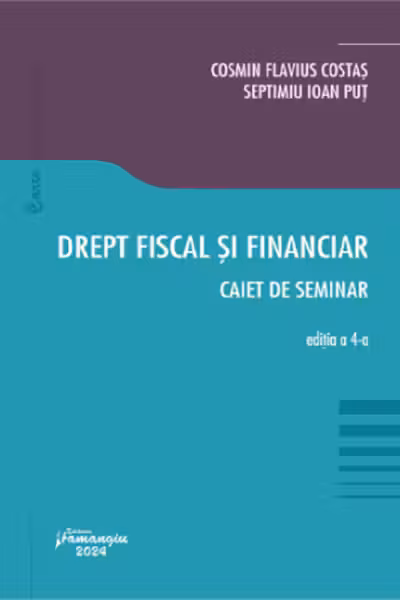 Drept fiscal și financiar. Caiet de seminar Ed.4