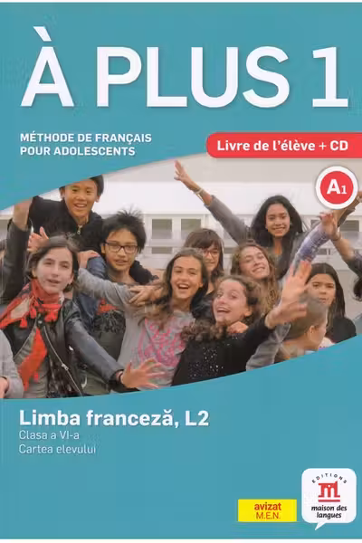 A plus 1 - Limba franceza, L2 - Clasa 6 - Cartea elevului + CD