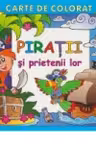 Piratii si prietenii lor - Carte de colorat