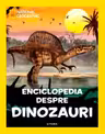 NATIONAL GEOGRAPHIC KIDS. ENCICLOPEDIA DESPRE DINOZAURI