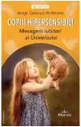 Copiii hipersensibili - Mesagerii iubitori ai universului