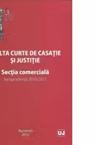 Inalta curte de casatie si justitie. Sectia comerciala. Jurisprudenta 2010-2011