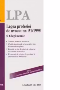 Legea profesiei de avocat nr. 51/1995 si 6 legi uzuale - actualizata 5 iulie 2013
