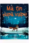 Ma tin dupa vulpe