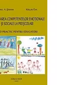 Dezvoltarea competențelor emoționale și sociale la preșcolari. Ghid practic pentru educatori