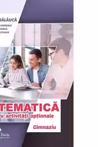 Matematica pentru activitati optionale. Gimnaziu. Editia a 3-a