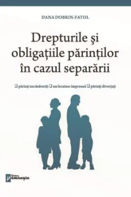 Drepturile si obligatiile parintilor in cazul separarii
