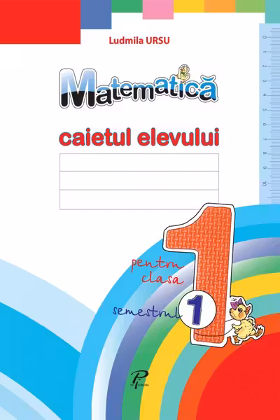 Matematica. Caietul elevului pentru clasa I, semestrul I