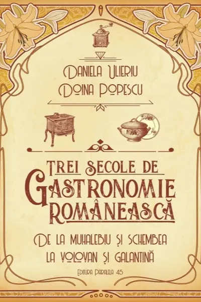 Trei secole de gastronomie romaneasca
