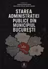 starea administratiei publice din municipiul bucuresti