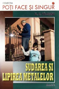 Poti face si singur. Sudarea si lipirea metalelor