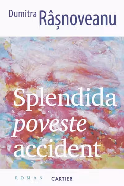 SPLENDIDA POVESTE ACCIDENT. Dumitra Rasnoveanu