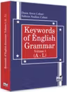 Keywords of English Grammar Vol. I (A - L) - Dana Anca Cehan, Sabina Nadina Cehan