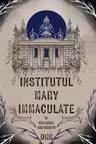 Institutul Mary Immaculate vol.2