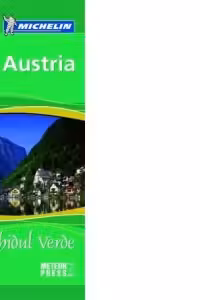 Ghidul verde Michelin Austria. Ghid de calatorie Michelin