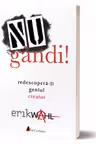 Nu gândi! Redescoperă-ți geniul creator