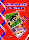 Probleme alese de matematica. Clasa a V-a, semestrul I (editia 2017)