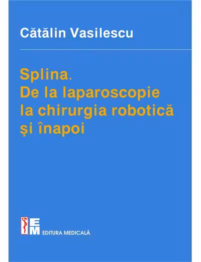 Splina. De la laparoscopie la chirurgia robotică și înapoi