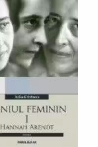 GENIUL FEMININ I. HANNAH ARENDT