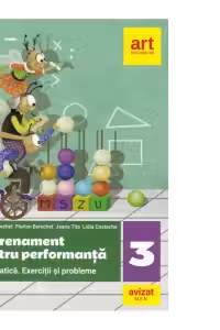 Antrenament pentru performanta. Matematica si explorarea mediului. Exercitii si probleme pentru clasa a III-a