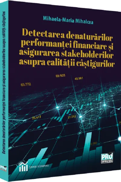 Detectarea denaturărilor performanței financiare și asigurarea stakeholderilor asupra calității câștigurilor
