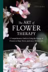The Art of Flower Therapy