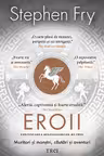 Eroii. Muritori si monstri, cautari si aventuri