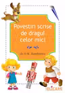 Povestiri scrise de dragul celor mici