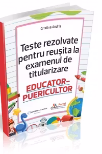 Teste rezolvate pentru reusita la titularizare educator-puericultor