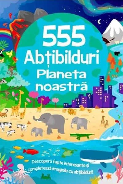 555 abtibilduri. Planeta noastra