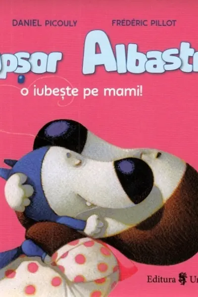 Lupșor Albastru o iubește pe mami!