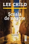Scoala de noapte - Lee Child. Traducere de Constantin Dumitru-Palcus