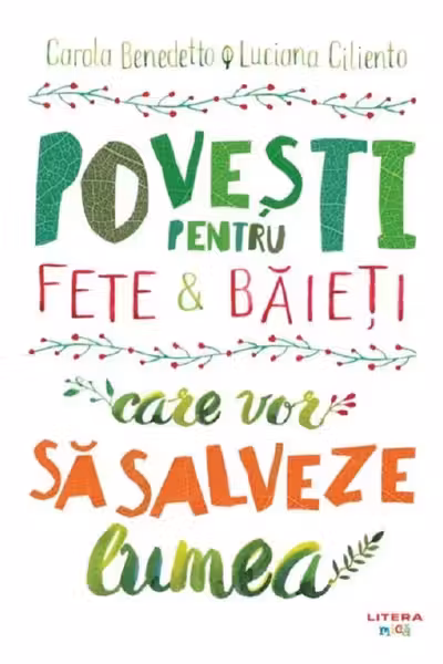 POVESTI PENTRU FETE SI BAIETI CARE VOR SA SALVEZE LUMEA.