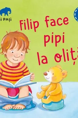 Filip face pipi la oliță. Primii pași
