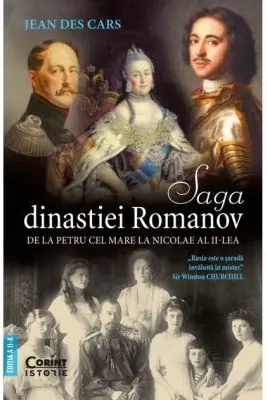 Saga dinastiei Romanov. De la Petru cel Mare la Nicolae al 2-lea (Editia a 3-a)