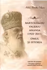 Bartolomeu Valeriu Anania (1921-2011). Omul si istoria