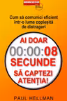 Ai doar 8 secunde sa captezi atentia 