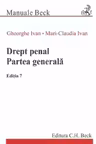 Drept penal. Partea generala. Editia 7 - Gheorghe Ivan, Mari-Claudia Ivan