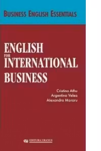 English for International Business - Cristina Athu, Argentina Velea, Alexandra Moraru
