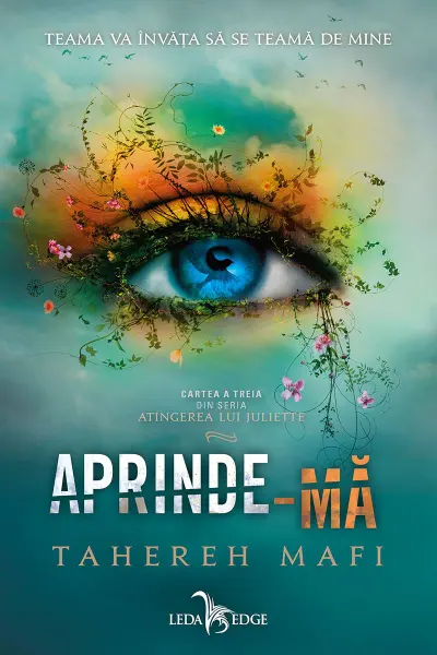Aprinde-ma (Atingerea lui Juliette vol. 3)