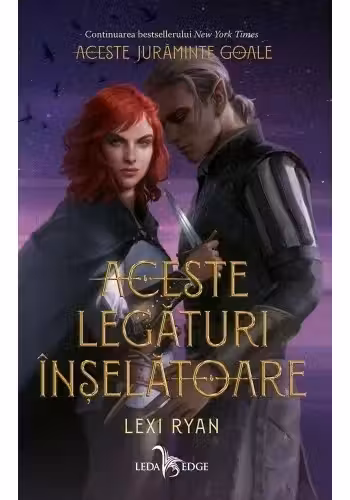 Aceste legaturi inselatoare (vol.2 din seria Aceste juraminte goale)