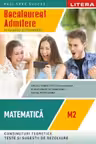 BACALAUREAT. MATEMATICA. M2. Admitere in facultati si universitati. Clasa a XII-a