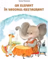 Un elefant in vagonul-restaurant