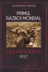 Primul Razboi Mondial. Creasta Vimy 1917. Alexandre Turner