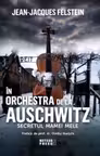 In orchestra de la Auschwitz. Secretul mamei mele