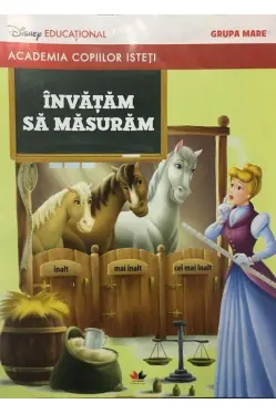 ACADEMIA COPIILOR ISTETI. INVATAM SA MASURAM. Disney educational. Grupa mare